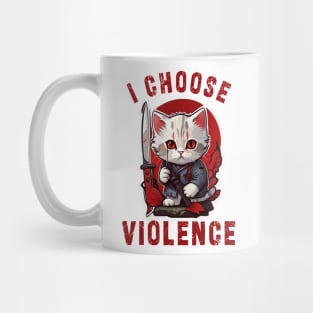 I CHOOSE VIOLENCE Cat: Funny design for cats lover Mug